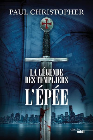 La légende des templiers Tome 1 : L'épée