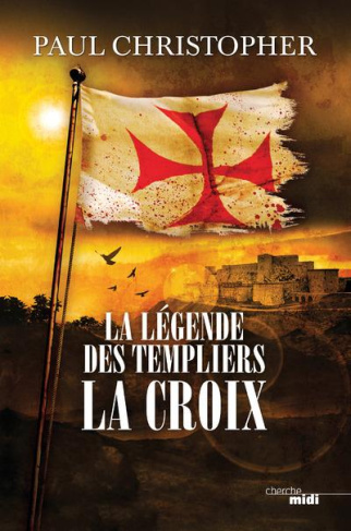 La légende des templiers Tome 2 : La croix