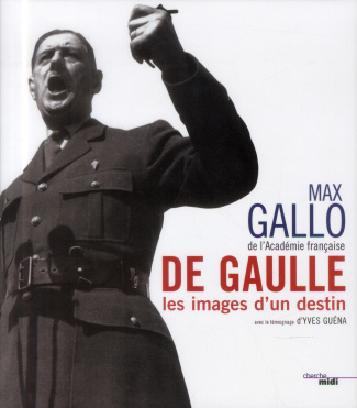 De Gaulle. Les images d'un destin