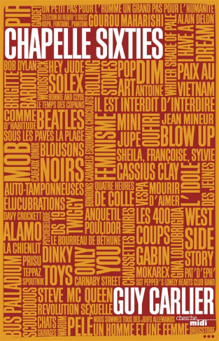 Chapelle Sixties. Dictionnaire romancé d'une parenthèse enchantée