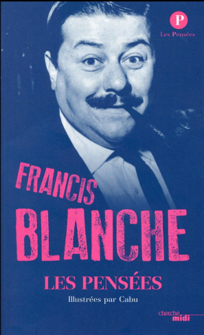 Francis Blanche. Les pensées