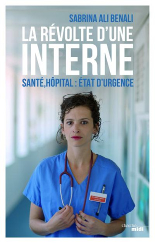 La révolte d'une interne. Santé, hôpital : état d'urgence
