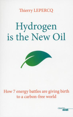 HYDROGEN IS THE NEW OIL - HOW 7 ENERGY BATTLES ARE GIVING BIRTH TO A CARBON-FREE WORLD