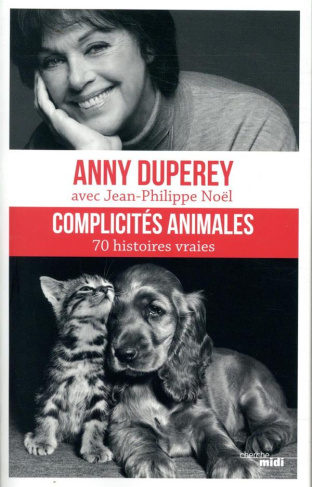 Complicités animales. 70 histoires vraies