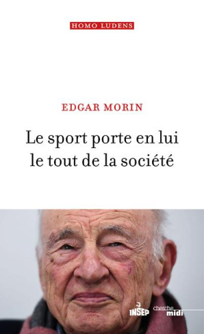 Le sport porte en lui le tout de la société. Edition revue et augmentée