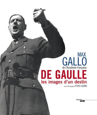 De Gaulle. Les images d'un destin