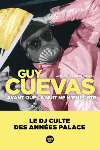 Avant que la nuit ne m'emporte. Le DJ culte des années Palace