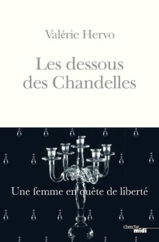 Les dessous des Chandelles. Une femme en quête de liberté