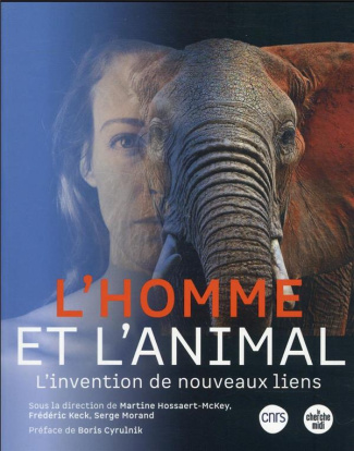 L'Homme et l'Animal. L'invention de nouveaux liens