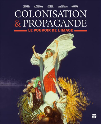 Colonisation et propagande. Le pouvoir de l'image