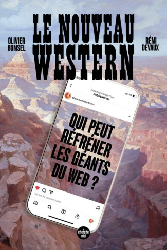 Le nouveau western. Qui peut réfréner les géants du web ?
