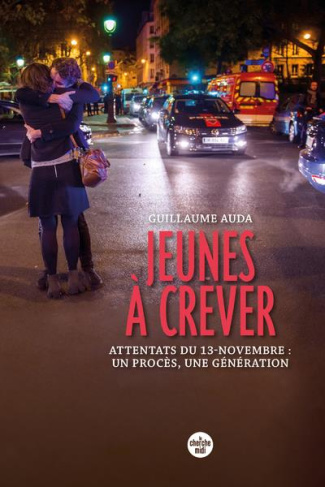 Jeunes à crever. Attentats du 13-novembre : un procès, une génération