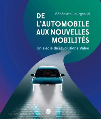 De l'automobile aux nouvelles mobilités. Un siècle de révolutions Valeo