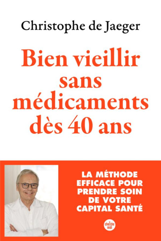 Bien vieillir sans médicaments dès 40 ans