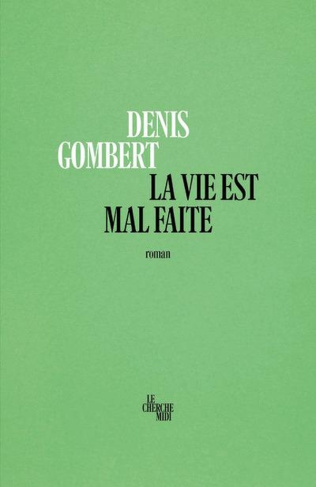 La vie est mal faite