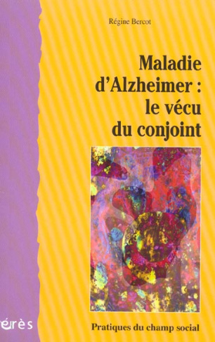 Maladie d'Alzheimer : le vécu du conjoint
