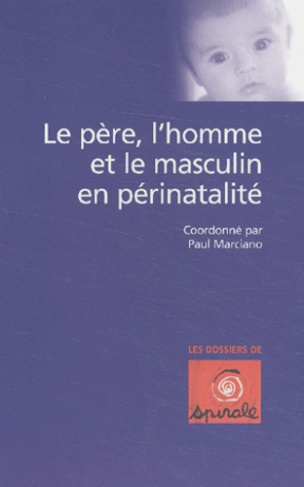 Le père, l'homme et le masculin en périnatalité