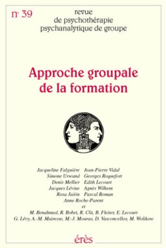 Revue de psychothérapie psychanalytique de groupe N° 39/2002 : Approche groupale de la formation