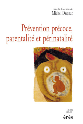 Prévention précoce, parentalité et périnatalité. Avec 1 CD-ROM