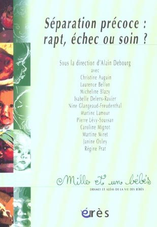 Séparation précoce : rapt, échec ou soin ?