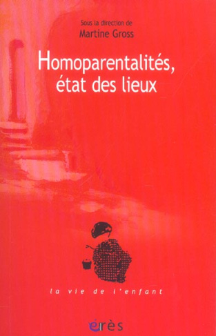 Homoparentalités, état des lieux. Edition revue et augmentée