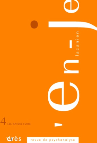 L'en-je lacanien N° 4, Mai 2005 : Les raides-fous