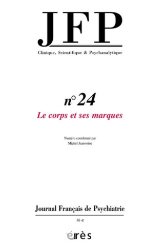 Journal Français de Psychiatrie N° 24 : Le corps et ses marques