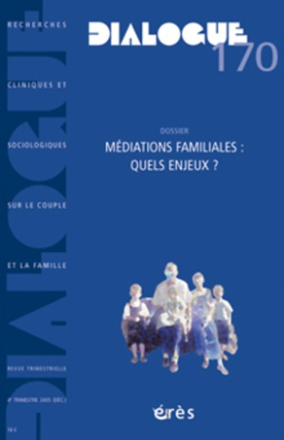 Dialogue N° 170, Décembre 2005 : Médiations familiales : quels enjeux ?