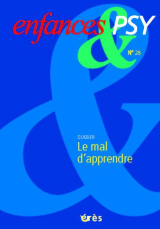 Enfances & psy N° 28, 2005 : Le mal d'apprendre