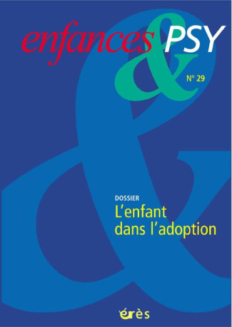 Enfances & psy N° 29 : L'enfant dans l'adoption