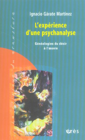 L'expérience d'une psychanalyse. Généalogie du désir à l'oeuvre