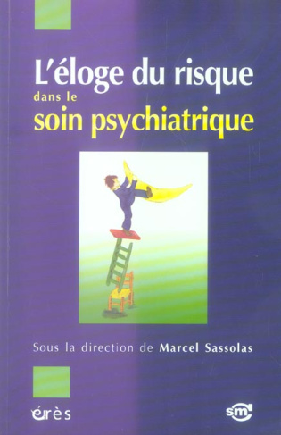 L'éloge du risque dans le soin psychiatrique