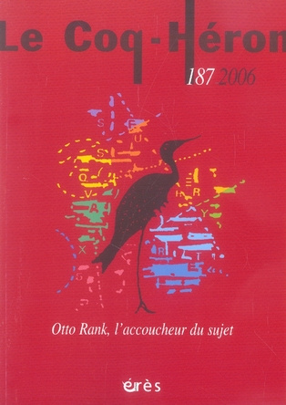 Le Coq-Héron N° 187, Décembre 2006 : Otto Rank, l'accoucheur du sujet