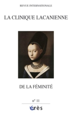 La clinique lacanienne N° 11 : De la féminité