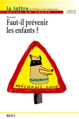 La lettre de l'enfance et de l'adolescence N° 65, Septembre 2006 : Faut-il prévenir les enfants ?
