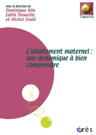 L'allaitement maternel : une dynamique à bien comprendre. Avec 2 DVD