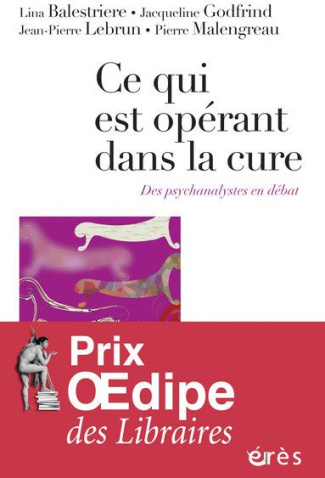Ce qui est opérant dans la cure. Des psychanalystes en débat