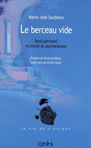 Le berceau vide. Deuil périnatal et travail du psychanalyste