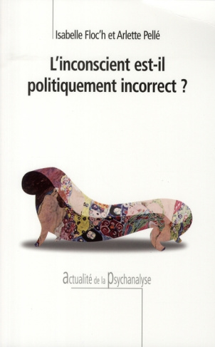 L'inconscient est-il politiquement incorrect ?