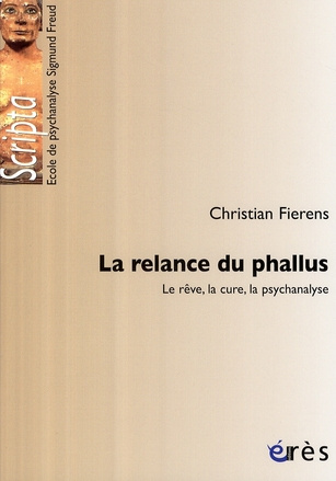 La relance du phallus. Le rêve, la cure, la psychanalyse