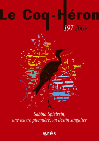 Le Coq-Héron N° 197, Juin 2009 : Sabina Spielrein, une oeuvre pionnière, un destin singulier