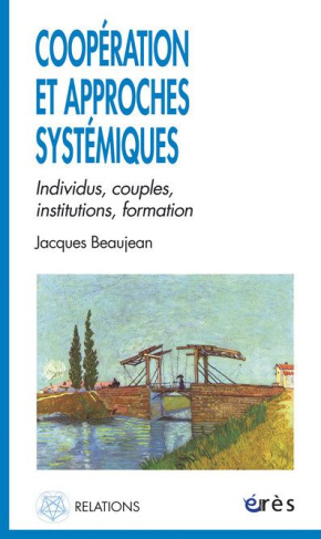 COOPERATION ET APPROCHES SYSTEMIQUES. INDIVIDUS, COUPLES, INSTITUTIONS, FORMATION