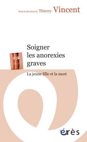 Soigner les anorexies graves. La jeune fille et la mort