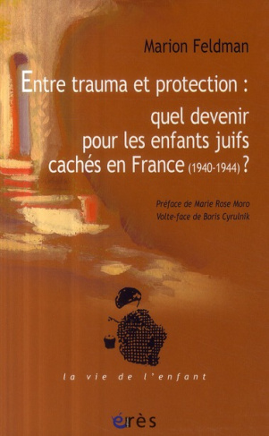 Entre trauma et protection : quel devenir pour les enfants juifs cachés en France (1940-1944) ?