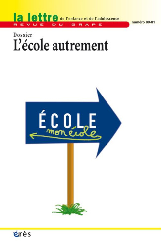 La lettre de l'enfance et de l'adolescence N° 80-81 : L'école autrement