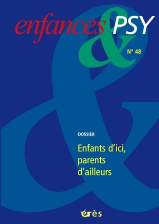 Enfances & psy N° 48, Septembre 2010 : Parents d'ailleurs, enfants d'ici
