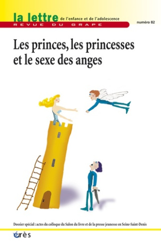 La lettre de l'enfance et de l'adolescence N° 82, Décembre 2010 : Les princes, les princesses et le