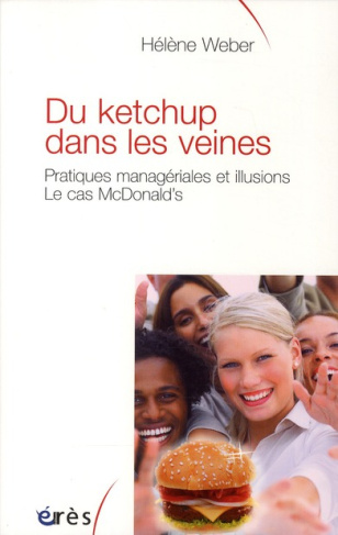 Du ketchup dans les veines. Pratiques managériales et illusions : le cas McDonald's