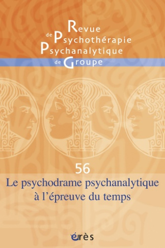 Revue de psychothérapie psychanalytique de groupe N° 56/2011 : Le psychodrame psychanalytique à l'ép