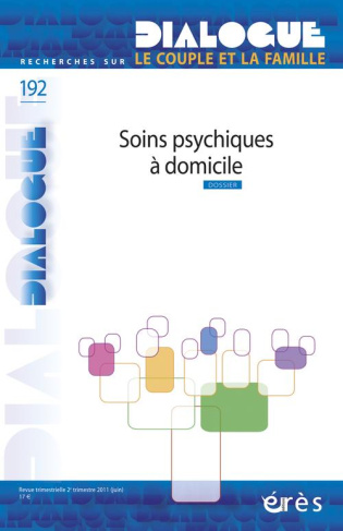 Dialogue N° 192, juin 2011 : Soins psychiques à domicile